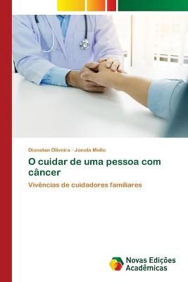 O cuidar de uma pessoa com câncer By Oliveira 9786203468687