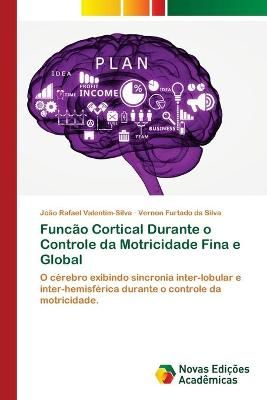 Funcão Cortical Durante o Controle da Motricidade Fina e Global