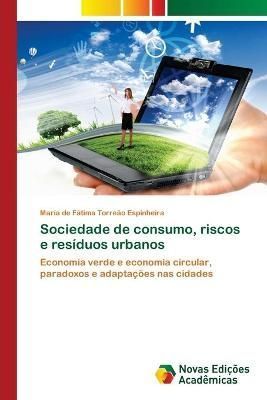 Sociedade de consumo, riscos e resíduos urbanos 9786203470604