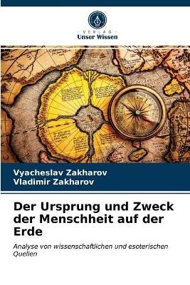 Ursprung und Zweck der Menschheit auf der Erde By Zakharov (Paperback)