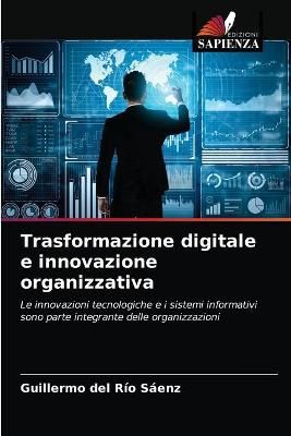 Trasformazione digitale e innovazione organizzativa By del Río Sáenz
