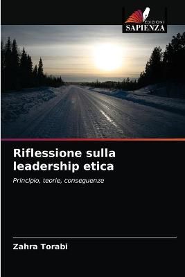 Riflessione sulla leadership etica By Torabi 9786203481662 (Paperback)