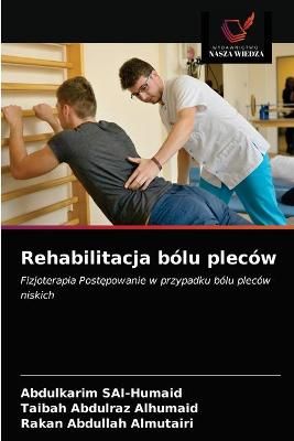 Rehabilitacja bólu pleców By Sai-Humaid 9786203489965 (Paperback)