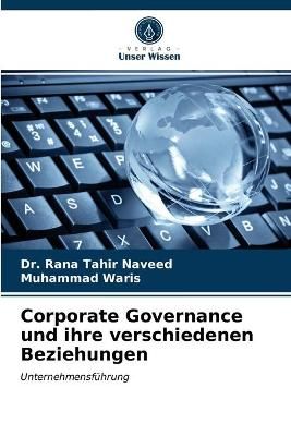 Corporate Governance und ihre verschiedenen Beziehungen By Naveed