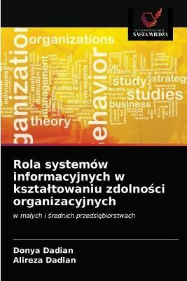 Rola systemów informacyjnych w ksztaltowaniu zdolno?ci organizacyjnych