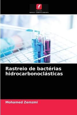 Rastreio de bactérias hidrocarbonoclásticas By Zemzmi 9786203541281