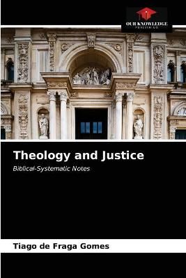 Theology and Justice By de Fraga Gomes 9786203544442 (Paperback)
