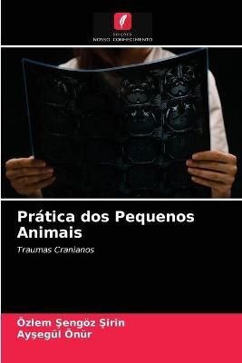 Prática dos Pequenos Animais By ?engöz ?irin 9786203544688