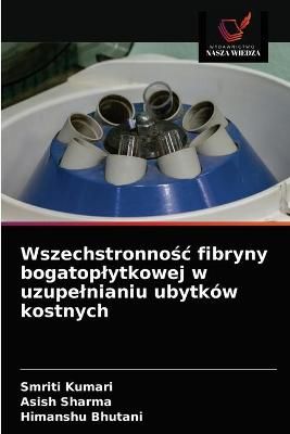 Wszechstronno?c fibryny bogatoplytkowej w uzupelnianiu ubytków kostnych