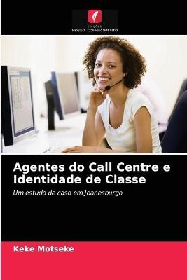 Agentes do Call Centre e Identidade de Classe By Keke Motseke
