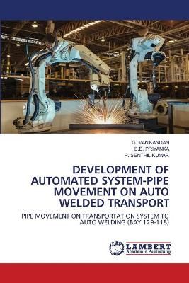 Development of Automated System-Pipe Movement on Auto Welded Transport