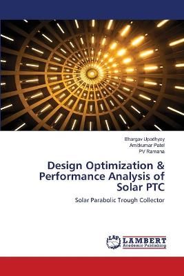 Design Optimization & Performance Analysis of Solar PTC By Upadhyay