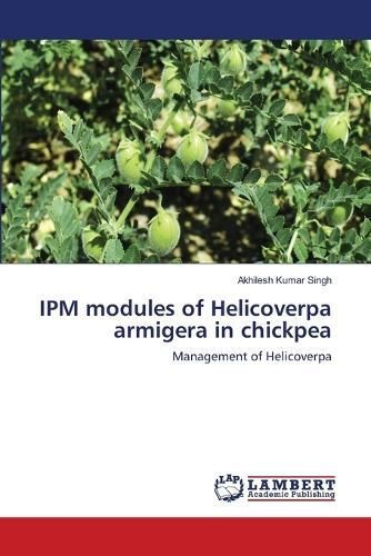 IPM modules of Helicoverpa armigera in chickpea By Singh 9786203580013