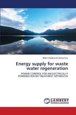 Energy supply for waste water regeneration By Gerasimov 9786203580198