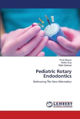 Pediatric Rotary Endodontics By Nayyar 9786203581201 (Paperback)