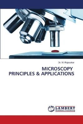 Microscopy Principles & Applications By Rajasekar 9786203584066