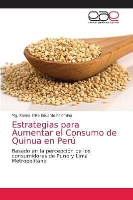 Estrategias para Aumentar el Consumo de Quinua en Perú 9786203584356