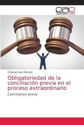 Obligatoriedad de la conciliación previa en el proceso extraordinario