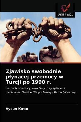 Zjawisko swobodnie plyn?cej przemocy w Turcji po 1990 r. By K?ran
