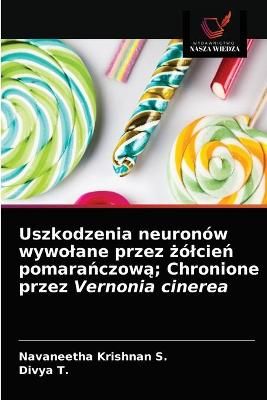 Uszkodzenia neuronów wywolane przez ?ólcie? pomara?czow?; Chronione przez Vernonia cinerea