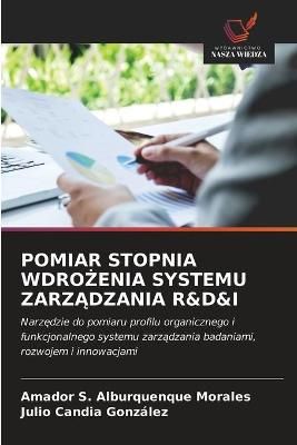 Pomiar Stopnia Wdro?enia Systemu Zarz?dzania R&d&i 9786203615500
