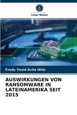 Auswirkungen Von Ransomware in Lateinamerika Seit 2015 By Avila Niño