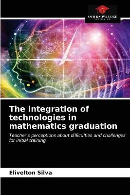 integration of technologies in mathematics graduation By Silva
