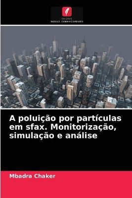 poluição por partículas em sfax. Monitorização, simulação e análise