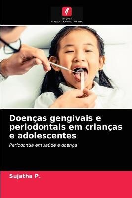 Doenças gengivais e periodontais em crianças e adolescentes By P