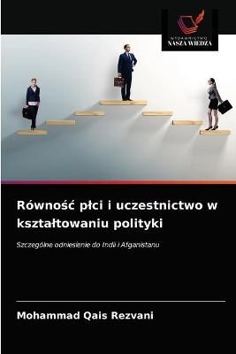 Równo?c plci i uczestnictwo w ksztaltowaniu polityki By Rezvani