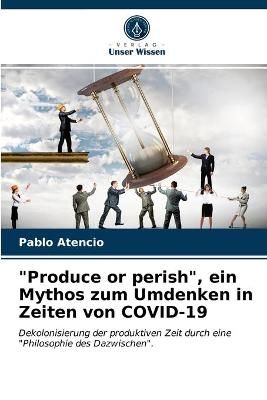 "Produce or perish", ein Mythos zum Umdenken in Zeiten von COVID-19