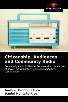 Citizenship, Audiences and Community Radio By Peñúñuri Soto