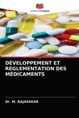 Développement Et Réglementation Des Médicaments By Rajasekar