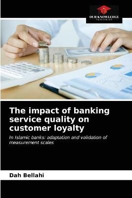 impact of banking service quality on customer loyalty By Bellahi