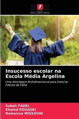 Insucesso escolar na Escola Média Argelina By Fadel 9786203686333