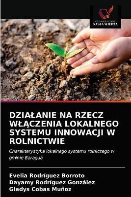 Dzialanie Na Rzecz Wl?czenia Lokalnego Systemu Innowacji W Rolnictwie