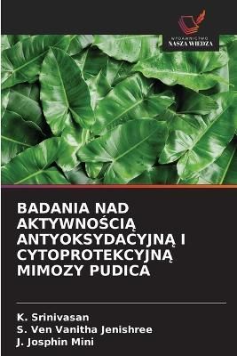 Badania Nad Aktywno?ci? Antyoksydacyjn? I Cytoprotekcyjn? Mimozy Pudica