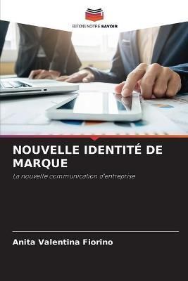 Nouvelle Identité de Marque By Fiorino 9786203771787 (Paperback)
