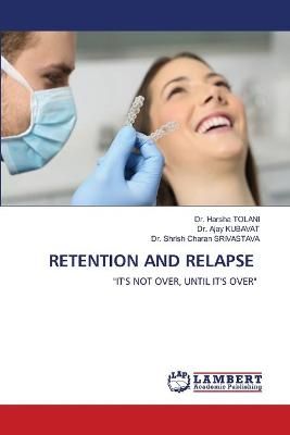 Retention and Relapse By Tolani 9786203839715 (Paperback)
