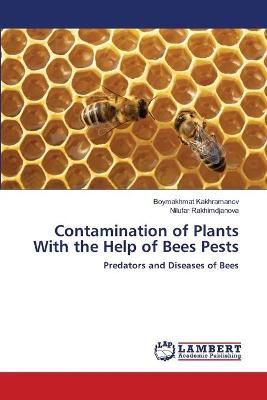 Contamination of Plants With the Help of Bees Pests By Kakhramanov