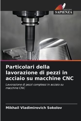 Particolari Della Lavorazione Di Pezzi in Acciaio Su Macchine CNC