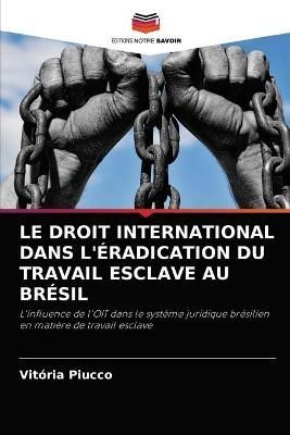 Droit International Dans l'Éradication Du Travail Esclave Au Brésil