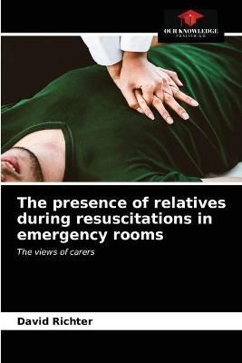 presence of relatives during resuscitations in emergency rooms