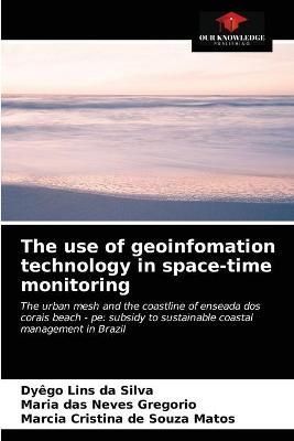 use of geoinfomation technology in space-time monitoring 9786204028019