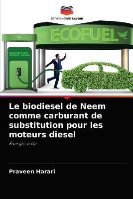 biodiesel de Neem comme carburant de substitution pour les moteurs diesel