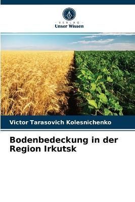 Bodenbedeckung in der Region Irkutsk By Kolesnichenko 9786204033624