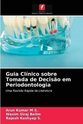 Guia Clínico sobre Tomada de Decisão em Periodontologia By M S