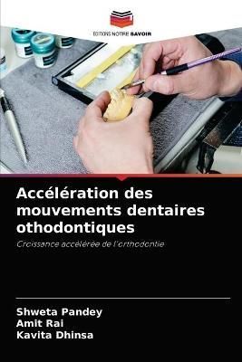 Accélération des mouvements dentaires othodontiques By Pandey