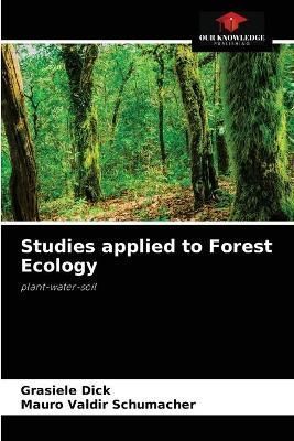 Studies applied to Forest Ecology By Dick 9786204063836 (Paperback)