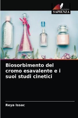 Biosorbimento del cromo esavalente e i suoi studi cinetici By Issac